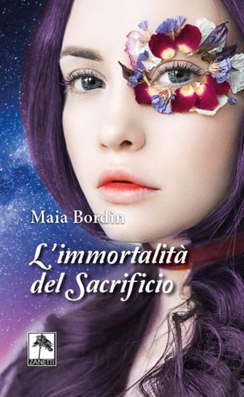 L' immortalità del sacrificio - Bordin Maia - Libro Danilo Zanetti Editore 2020 | Libraccio.it