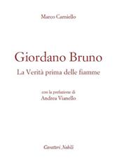 Giordano Bruno. La verità prima delle fiamme