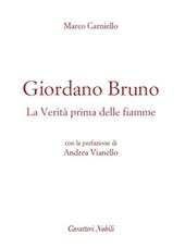 Giordano Bruno. La verità prima delle fiamme