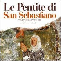 Le pentite di San Sebastiano. Arte, devozione e carità a Lecce  - Libro Esperidi 2013 | Libraccio.it