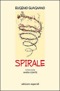 Spirale - Eugenio Guagnano - Libro Esperidi 2014 | Libraccio.it
