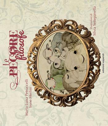 Le pecore filosofe. Dove sono io? - Maria Luisa Petruccelli, Irene Merlini - Libro Esperidi 2015 | Libraccio.it