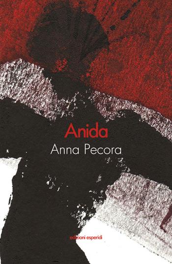 Anida - Anna Pecora - Libro Esperidi 2016 | Libraccio.it