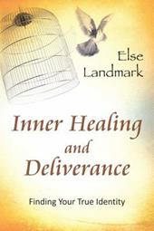 Inner healing and deliverance. Finding your true identity