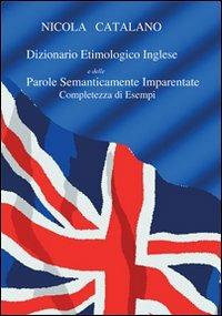 Dizionario etimologico inglese - Nicola Catalano - Libro Nuova Prhomos 2012 | Libraccio.it