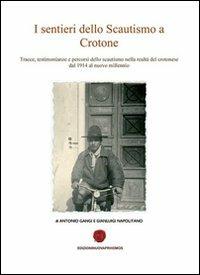 I sentieri dello scautismo a Crotone - Antonio Gangi, Gianluigi Napolitano - Libro Nuova Prhomos 2012 | Libraccio.it
