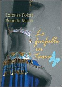 Le farfalle in tasca - Lorenza Poletti, Roberto Monti - Libro Nuova Prhomos 2013 | Libraccio.it