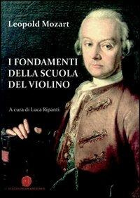 I fondamenti della scuola del violino - Leopold Mozart - Libro Nuova Prhomos 2012 | Libraccio.it