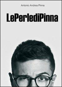 Le perle di Pinna - Antonio A. Pinna - Libro Nuova Prhomos 2012 | Libraccio.it