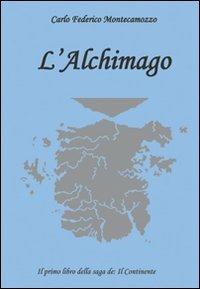 L' alchimago - Carlo F. Montecamozzo - Libro Nuova Prhomos 2012 | Libraccio.it