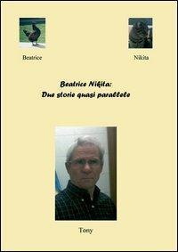 Beatrice e Nikita: due storie quasi parallele - Antonio Larivera - Libro Nuova Prhomos 2013 | Libraccio.it