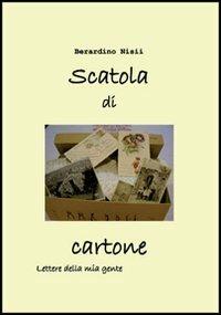 Scatola di cartone - Berardino Nisi - Libro Nuova Prhomos 2012 | Libraccio.it