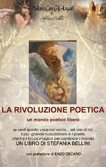 La rivoluzione poetica - Stefania Bellini - Libro Nuova Prhomos 2013 | Libraccio.it