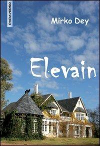 Elevain - Mirko Dey - Libro Nuova Prhomos 2013 | Libraccio.it