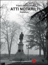 Atti notarili - Franco Baldicchi - Libro Nuova Prhomos 2013 | Libraccio.it