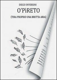 O'pireto (tira proprio una brutta aria) - Diego Inversini - Libro Nuova Prhomos 2013 | Libraccio.it