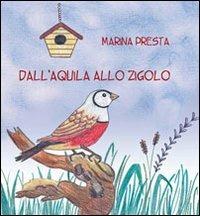 Dall'aquila allo zigolo - Marina Presta - Libro Carta e Penna 2012, Lo scrigno dei versi | Libraccio.it