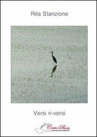Versi r-versi - Rita Stanzione - Libro Carta e Penna 2012, Lo scrigno dei versi | Libraccio.it