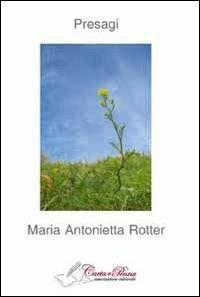 Presagi - Maria Antonietta Rotter - Libro Carta e Penna 2013, Lo scrigno dei versi | Libraccio.it