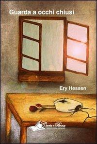 Guarda a occhi chiusi - Ery Hessen - Libro Carta e Penna 2013, Il libro dei racconti | Libraccio.it