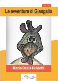 Le avventure di Giangallo - M. Denis Guidotti - Libro Carta e Penna 2014, Il libro dei racconti | Libraccio.it