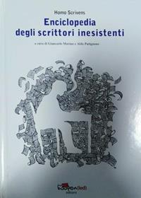Enciclopedia degli scrittori inesistenti  - Libro Homo Scrivens 2012, Polimeri | Libraccio.it