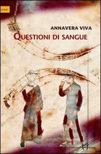 Questioni di sangue. Un'indagine nel cuore segreto di Napoli - Anna Vera Viva - Libro Homo Scrivens 2014, Scout | Libraccio.it
