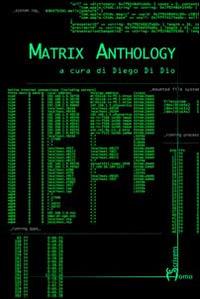 Matrix anthology  - Libro Homo Scrivens 2014, Polimeri | Libraccio.it