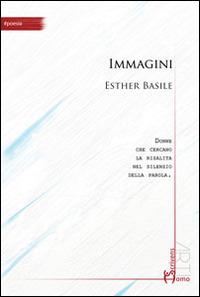 Immagini - Esther Basile - Libro Homo Scrivens 2014, Arti | Libraccio.it
