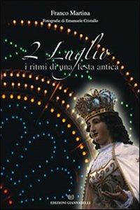 2 luglio. I ritmi di una festa antica - Franco Martina - Libro Edizioni Giannatelli 2008 | Libraccio.it