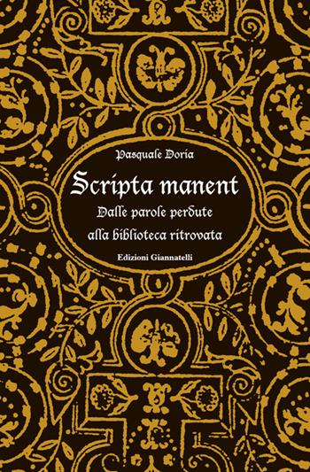 Scripta manent. Dalle parole perdute alla biblioteca ritrovata - Pasquale Doria - Libro Edizioni Giannatelli 2015 | Libraccio.it