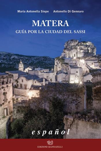 Matera guia por la ciudad del sassi - Maria Antonella Siepe, Antonella Di Gennaro - Libro Edizioni Giannatelli 2018 | Libraccio.it