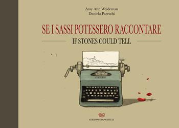 Se i Sassi potessero raccontare-If Stones could tell. Ediz. illustrata - Amy Ann Weideman, Daniela Pareschi - Libro Edizioni Giannatelli 2019 | Libraccio.it
