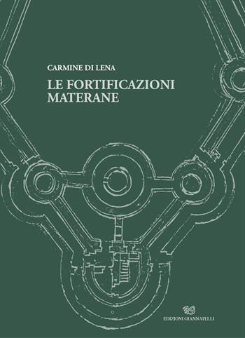 Le fortificazioni materane - Carmine Di Lena - Libro Edizioni Giannatelli 2020 | Libraccio.it