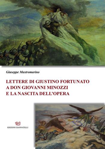 Lettere di Giustino Fortunato a don Giovanni Minozzi e la nascita dell'Opera - Giuseppe Mastromarino - Libro Edizioni Giannatelli 2020 | Libraccio.it