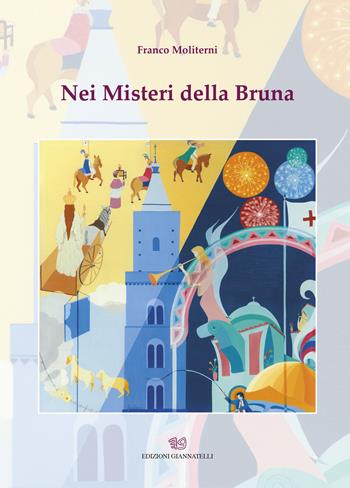 Nei misteri della bruna. Ediz. illustrata - Franco Moliterni - Libro Edizioni Giannatelli 2021 | Libraccio.it