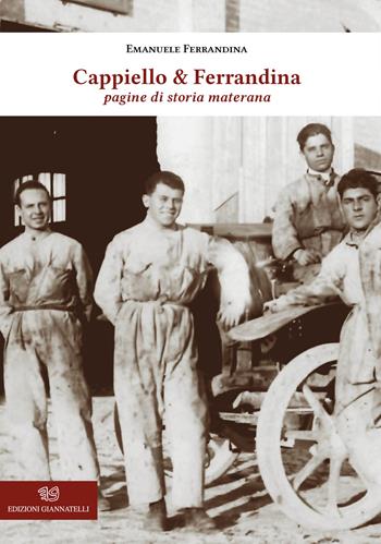 Cappiello & Ferrandina. Pagine di storia materana - Emanuele Ferrandina - Libro Edizioni Giannatelli 2023 | Libraccio.it