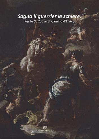 Sogna il guerrier le schiere. Per le Battaglie di Camillo d'Errico. Ediz. illustrata  - Libro Edizioni Giannatelli 2021 | Libraccio.it