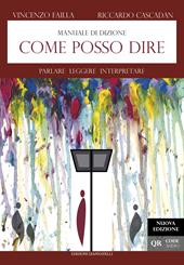 Come posso dire. Manuale di dizione. Parlare leggere interpretare