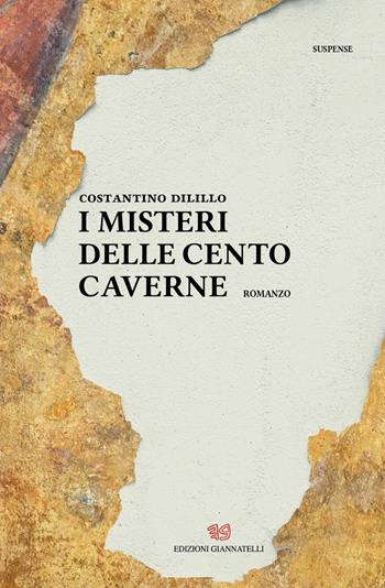 I misteri delle cento caverne - Costantino Dilillo - Libro Edizioni Giannatelli 2022 | Libraccio.it