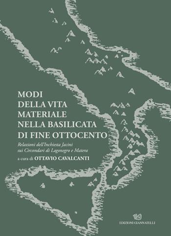 Modi della vita materiale nella Basilicata di fine Ottocento. Relazioni dell'inchiesta Jacini sui circondari di Lagonegro e Matera  - Libro Edizioni Giannatelli 2022 | Libraccio.it