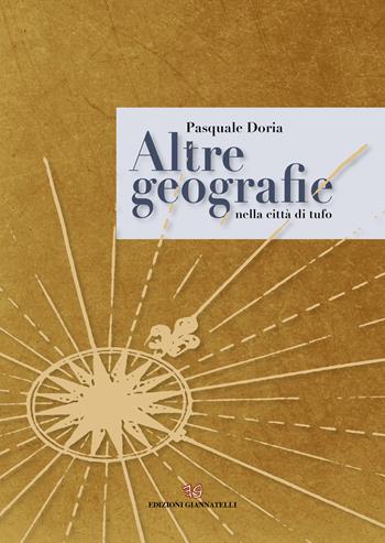 Altre geografie nella città di tufo. Ediz. illustrata - Pasquale Doria - Libro Edizioni Giannatelli 2022 | Libraccio.it