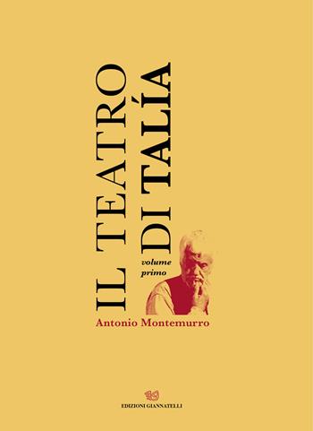 Il teatro di talia. Vol. 1 - Antonio Montemurro - Libro Edizioni Giannatelli 2023 | Libraccio.it