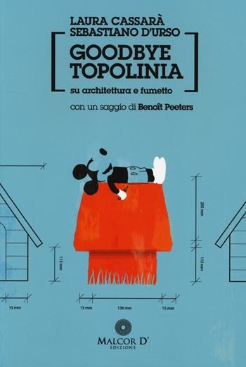 Goodbye Topolinia. Su architettura e fumetto - Laura Cassarà, Sebastiano D'Urso - Libro Malcor D' 2013, Interferenze | Libraccio.it