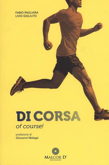 Di corsa! of course. Nuova ediz. - Fabio Pagliara, Livio Gigliuto - Libro Malcor D' 2017, Extra | Libraccio.it