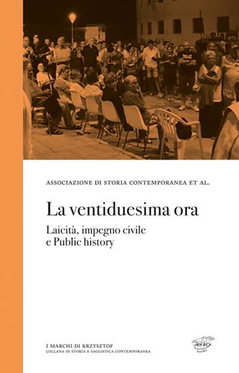 La ventiduesima ora. Laicità, impegno civile e public history  - Libro Zefiro 2016, I marchi di Krzysztof | Libraccio.it