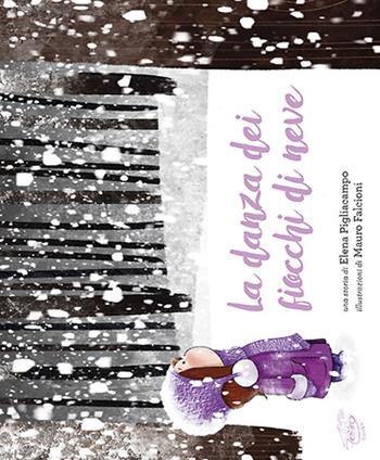 La danza dei fiocchi di neve - Elena Pigliacampo - Libro Zefiro 2016, Hamelin e le magiche terre | Libraccio.it