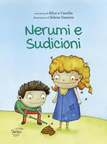 Nerumi e sudicioni - Alice e Camilla - Libro Zefiro 2016, Hamelin e le magiche terre | Libraccio.it