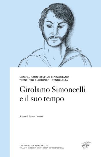 Girolamo Simoncelli e il suo tempo  - Libro Zefiro 2017, I marchi di Krzysztof | Libraccio.it