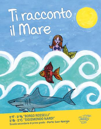 Ti racconto il mare  - Libro Zefiro 2019 | Libraccio.it